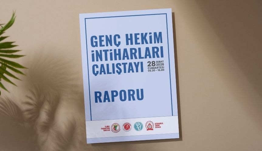 Genç Hekim İntiharları Çalıştayı Raporu Yayımlandı: Çözüm, Bireysel Müdahaleler ile Yapısal Dönüşümlerin Birlikte Ele Alınmasıyla Mümkündür